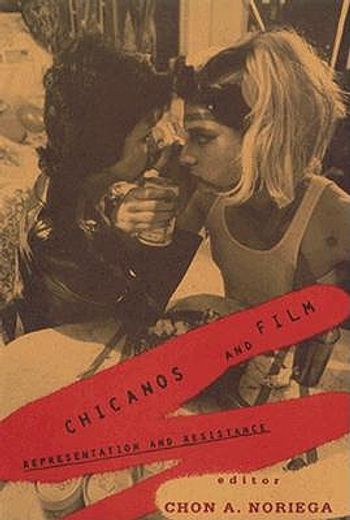 chicanos and film,representation and resistance on and resistance