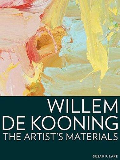 Willem de Kooning: The Artist's Materials (en Inglés)