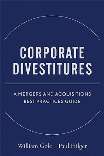 corporate divestitures,a mergers and acquisitions best practices guide