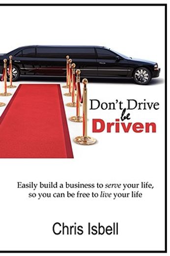 don"t drive be driven: easily build a b
