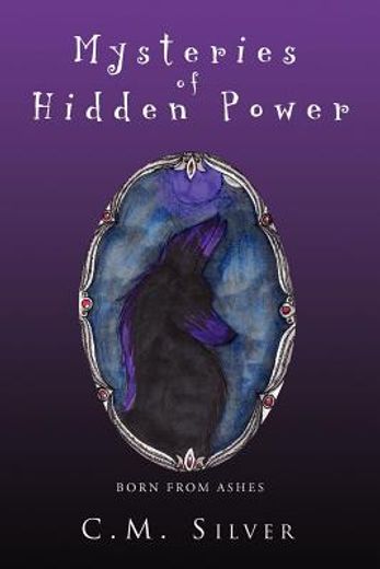 mysteries of hidden power,born from ashes