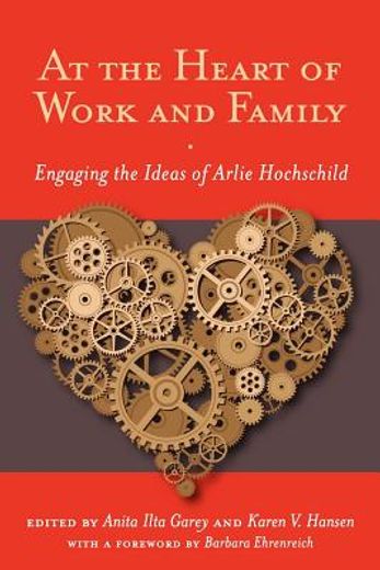 at the heart of work and family,engaging the ideas of arlie hochschild