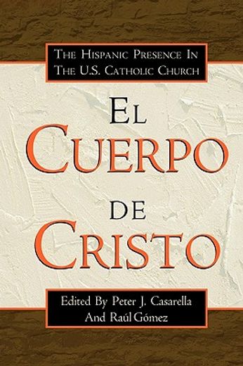 el cuerpo de cristo,the hispanic presence in the u.s. catholic church