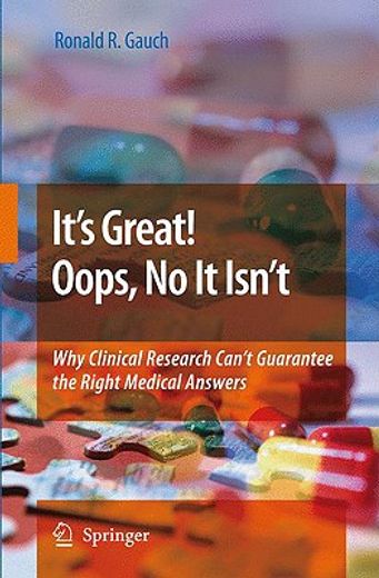 it´s great! oops, no it isn´t,why clinical research can´t guarantee the right medical answers