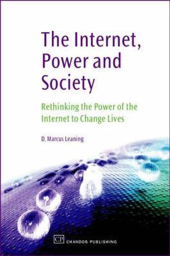 the internet, power and society,rethinking the power of the internet to change lives