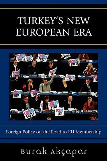 turkey´s new european era,foreign policy on the road to eu membership