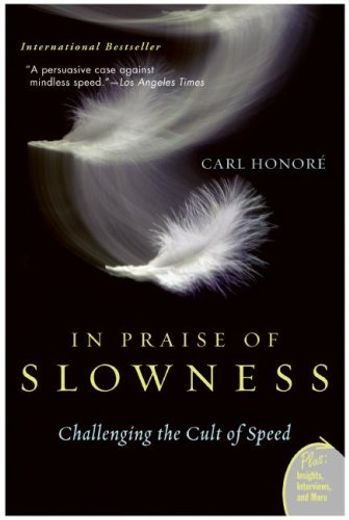 In Praise of Slowness: Challenging the Cult of Speed (in English)