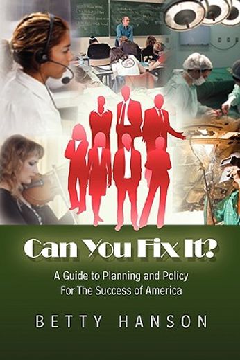 can you fix it?,a guide to planning and policy for the success of america