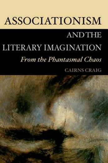 associationism and the literary imagination,from the phantasmal chaos