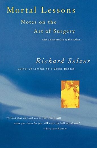 mortal lessons,notes on the art of surgery (en Inglés)