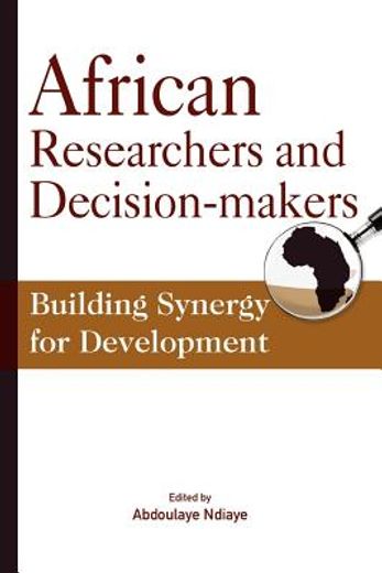 african researchers and decision-makers,building synergy for development