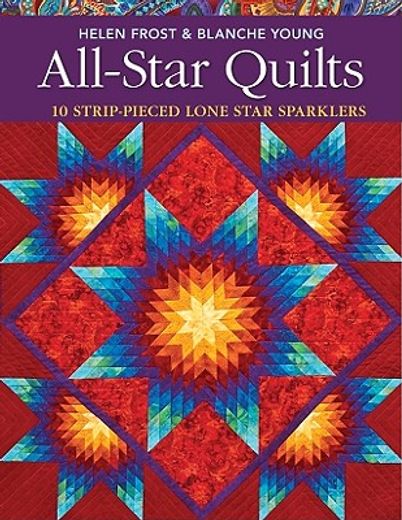 all-star quilts,10 strip-pieced lone star sparklers