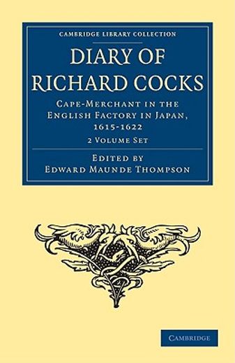 diary of richard cocks, cape-merchant in the english factory in japan, 1615-1622,with correspondence