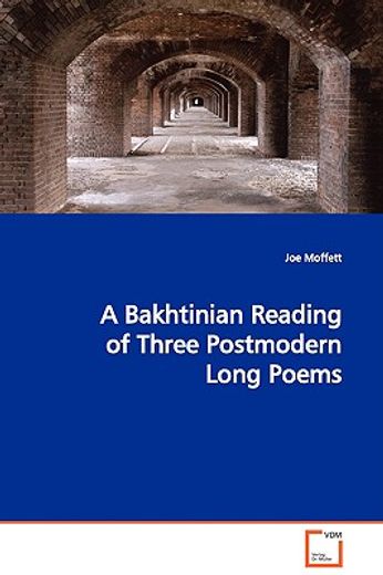 a bakhtinian reading of three postmodern long poems