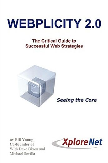 webplicity 2.0: the critical guide to successful web strategies (en Inglés)