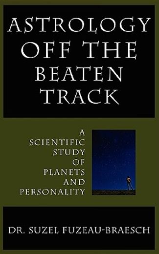 astrology off the beaten track,a scientific examination of planets and personality