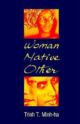 Woman, Native, Other: Writing Postcoloniality and Feminism (en Inglés)