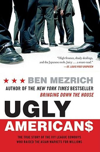 ugly americans,the true story of the ivy league cowboys who raided the asian markets for millions