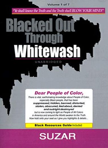 blacked out through whitewash: exposing the quantum deception/rediscovering and recovering suppressed melanated (en Inglés)