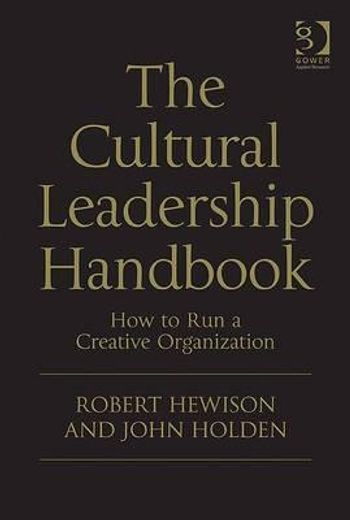 the cultural leadership handbook,how to run a creative organization