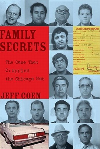 family secrets,the case that crippled the chicago mob