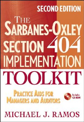 the sarbanes-oxley section 404 implementation toolkit,practice aids for managers and auditors