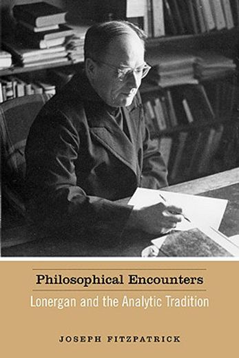 philosophical encounters,lonergan and the analytic tradition