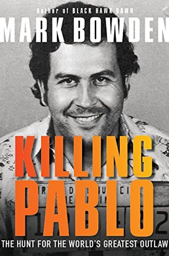 Killing Pablo: The Hunt for the World's Greatest Outlaw (in English)
