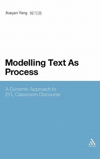 modelling text as process,a dynamic approach to efl classroom discourse