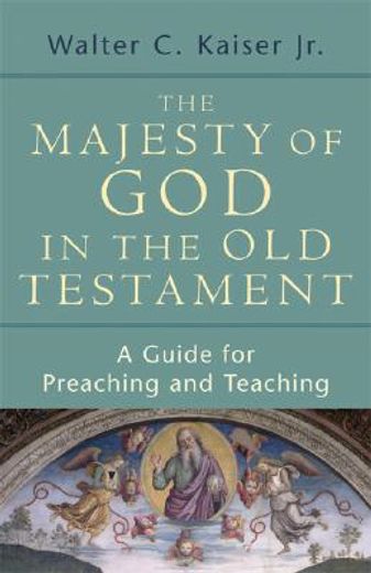the majesty of god in the old testament,a guide for preaching and teaching