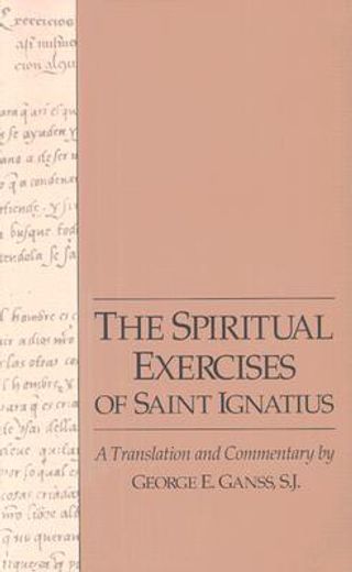 spiritual exercises of saint ignatius: a translation and commentary (in English)