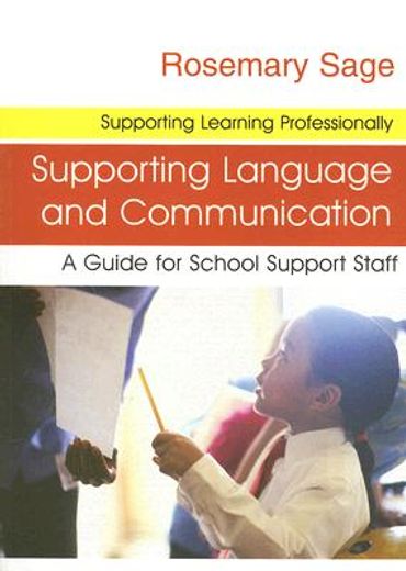 Supporting Language and Communication: A Guide for School Support Staff (en Inglés)