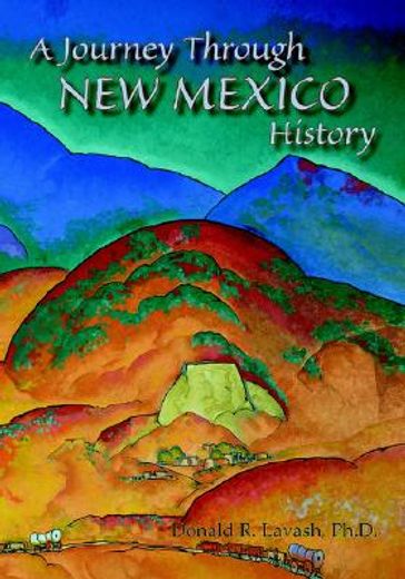 a journey through new mexico history: (en Inglés)
