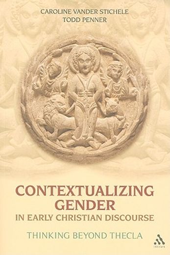 contextualizing gender in early christian discourse,thinking beyond thecla
