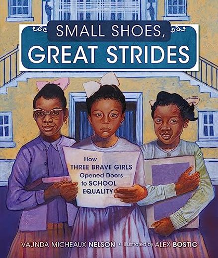 Small Shoes, Great Strides: How Three Brave Girls Opened Doors to School Equality (en Inglés)