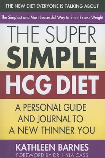 the super simple hcg diet: a personal guide and journal to a new thinner you