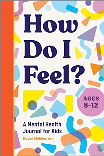 How do i Feel? A Mental Health Journal for Kids (en Inglés)