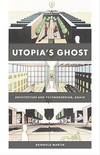 utopia’s ghost,architecture and postmodernism, again