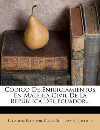 c digo de enjuiciamientos en materia civil de la rep blica del ecuador... (in Spanish)