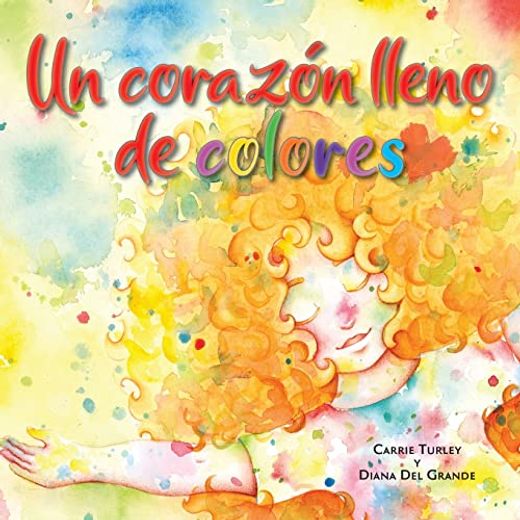 Un Corazón Lleno de Colores (in Spanish)