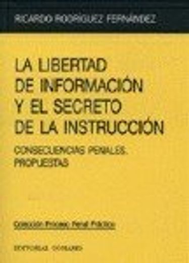 La libertad de informacion y el secreto de la instruccion: Consecuencias penales, propuestas (Biblioteca Comares de ciencia juridica) (Spanish Edition)