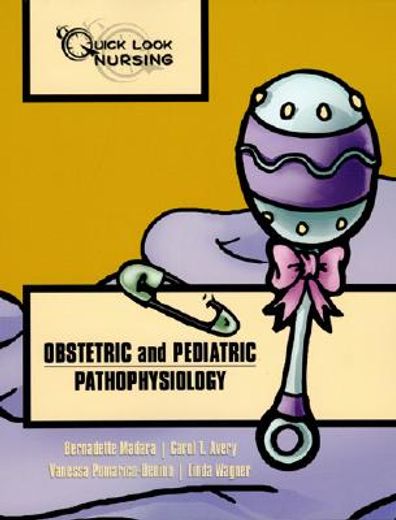 quick look nursing,obstetric and pediatric pathophysiology