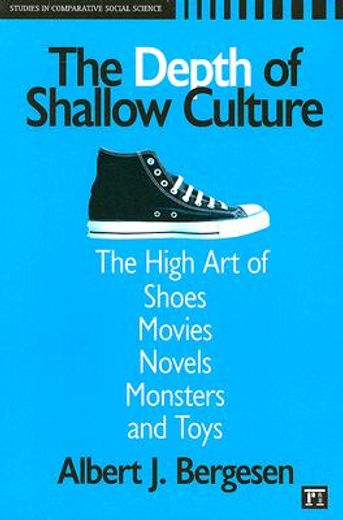 depth of shallow culture,the high art of shoes, movies, novels, monsters, and toys