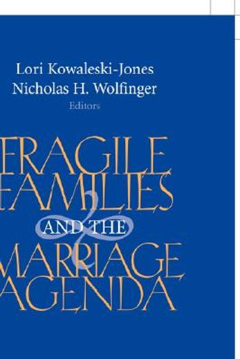 fragile families and the marriage agenda