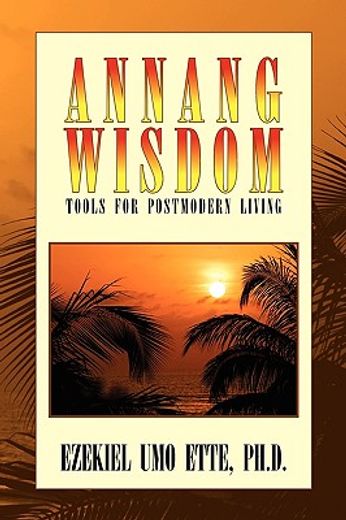 annang wisdom,tools for postmodern living