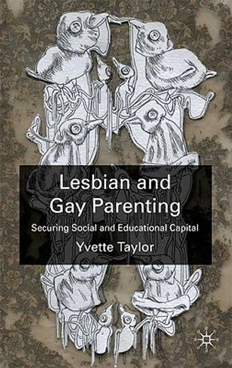 lesbian and gay parenting,securing social and educational capital