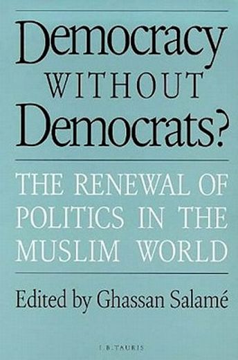 democracy without democrats?,the renewal of politics in the muslim world