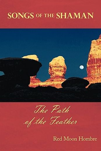 songs of the shaman,the path of the feather (en Inglés)