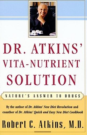 dr. atkins´ vita-nutrient solution,nature´s answer to drugs (en Inglés)