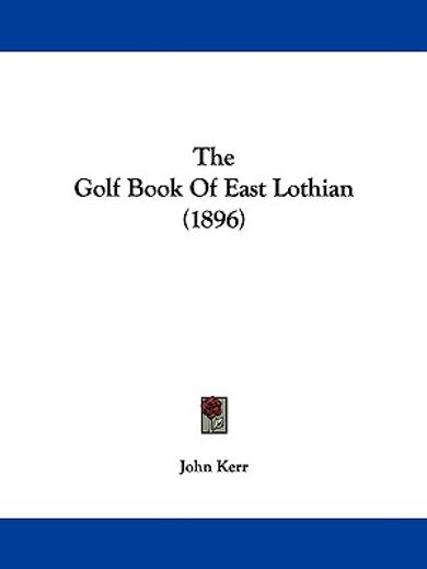 the golf-book of east lothian